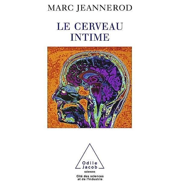 Le Cerveau intime, Jeannerod Marc Jeannerod