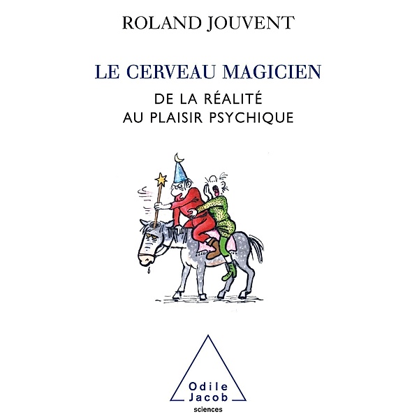 Le Cerveau magicien, Jouvent Roland Jouvent