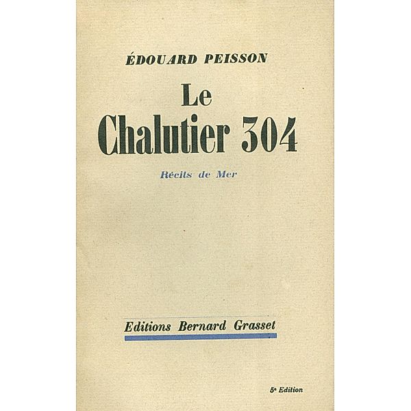 Le chalutier 304 / Littérature Française, Edouard Peisson