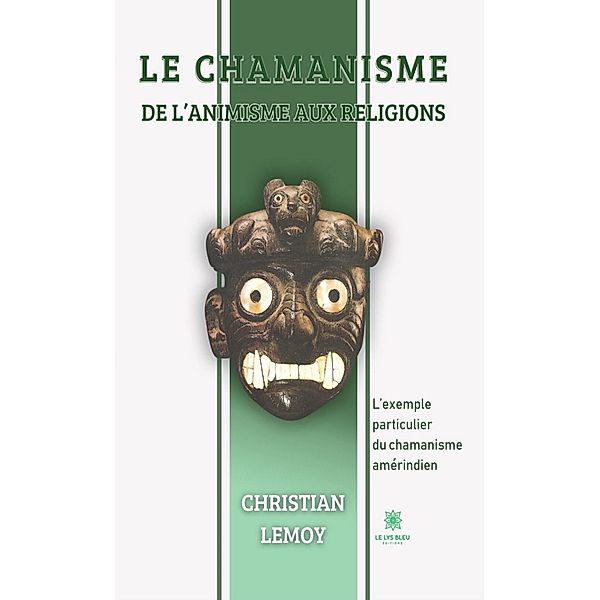 Le chamanisme, Christian Lemoy