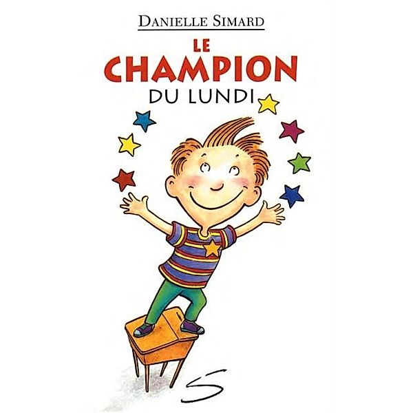 Le champion du lundi / Soulieres editeur, Danielle Simard