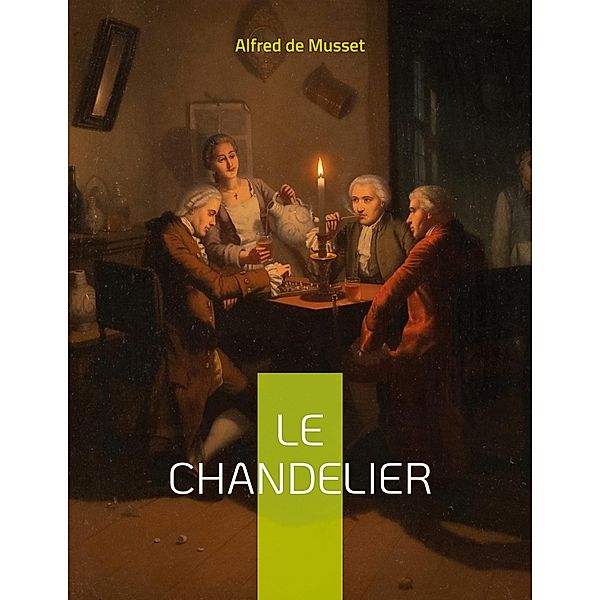 Le Chandelier, Alfred de Musset