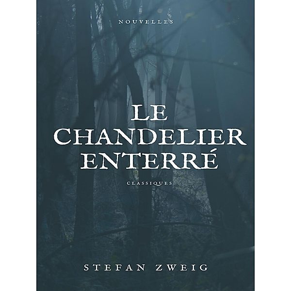 Le Chandelier Enterré, Stefan Zweig