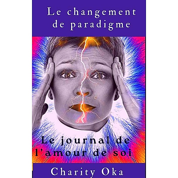Le changement de paradigme, Charity Oka