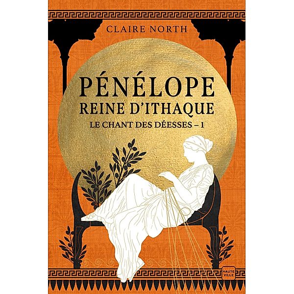 Le Chant des déesses, T1 : Pénélope, Reine d'Ithaque / Le Chant des déesses Bd.1, Claire North