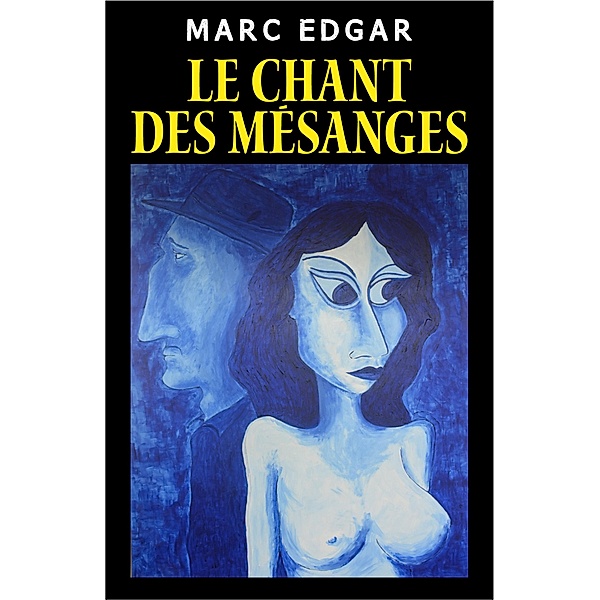 Le Chant des mesanges, Edgar Marc Edgar
