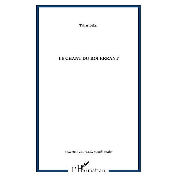 LE CHANT DU ROI ERRANT / Hors-collection, Tahar Bekri