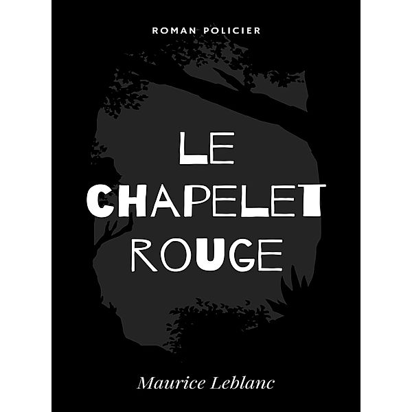 Le Chapelet Rouge, Maurice Leblanc