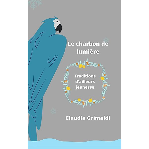 Le charbon de lumière, Claudia Grimaldi