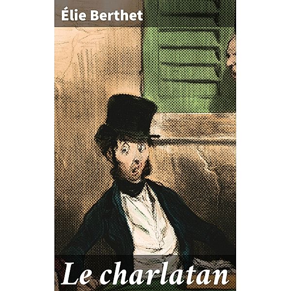 Le charlatan, Élie Berthet