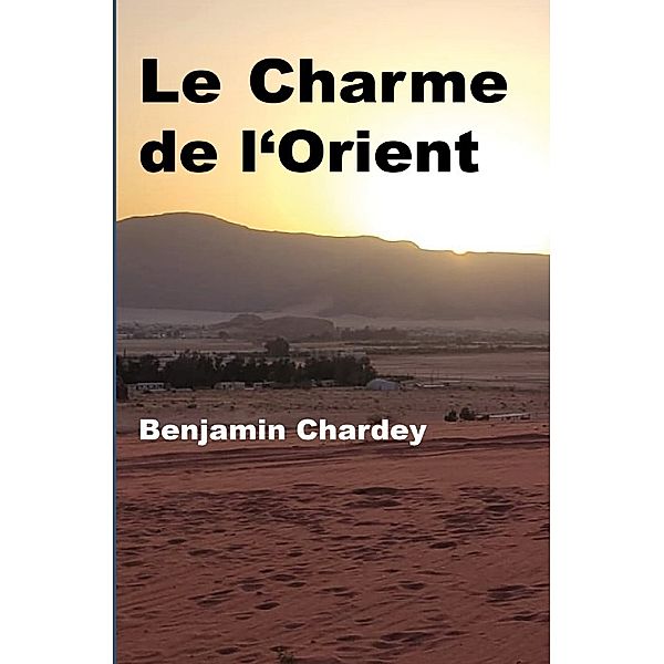 Le Charme de l'orient, Benjamin Chardey