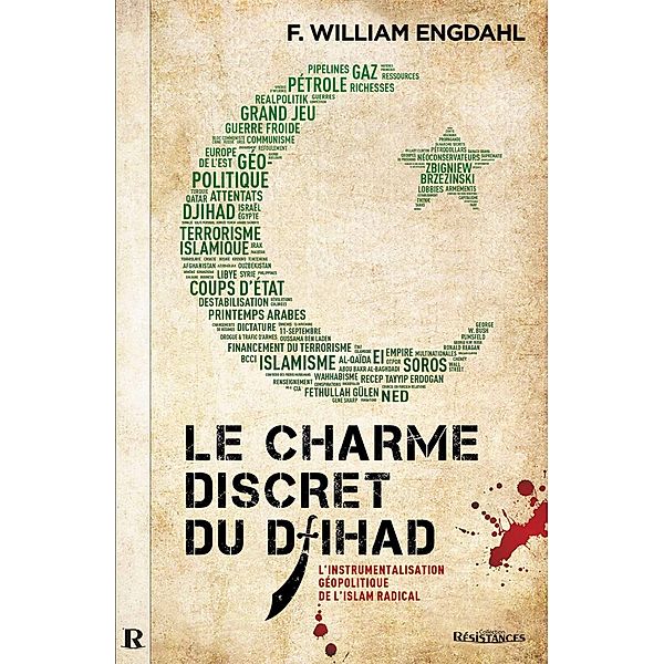 Le Charme discret du djihad, Engdahl F. William ENGDAHL