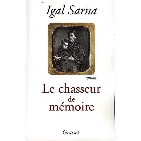 Le chasseur de mémoire / Littérature Etrangère, Igal Sarna