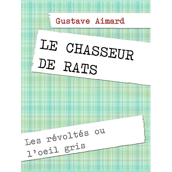 Le chasseur de rats, Gustave Aimard