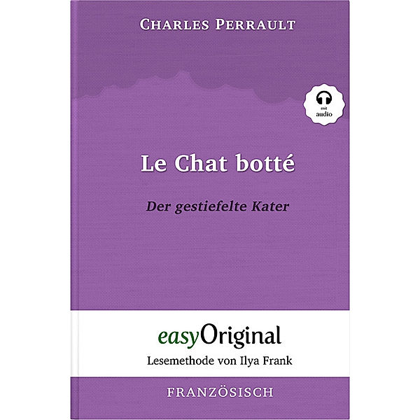 Le Chat botté / Der gestiefelte Kater (Buch + Audio-CD) - Lesemethode von Ilya Frank - Zweisprachige Ausgabe Französisch-Deutsch, m. 1 Audio-CD, m. 1 Audio, m. 1 Audio, Charles Perrault