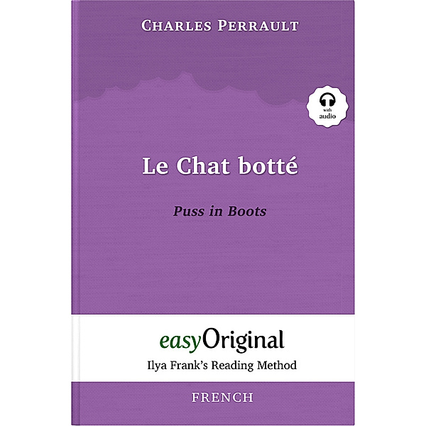 Le Chat botté / Puss in Boots (with audio-CD) - Ilya Frank's Reading Method - Bilingual edition French-English, m. 1 Audio-CD, m. 1 Audio, m. 1 Audio, Charles Perrault