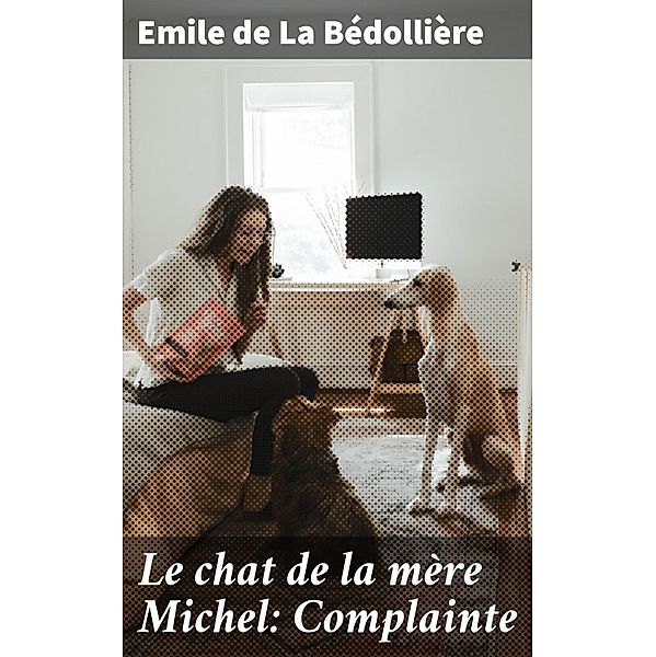 Le chat de la mère Michel: Complainte, Emile de La Bédollière