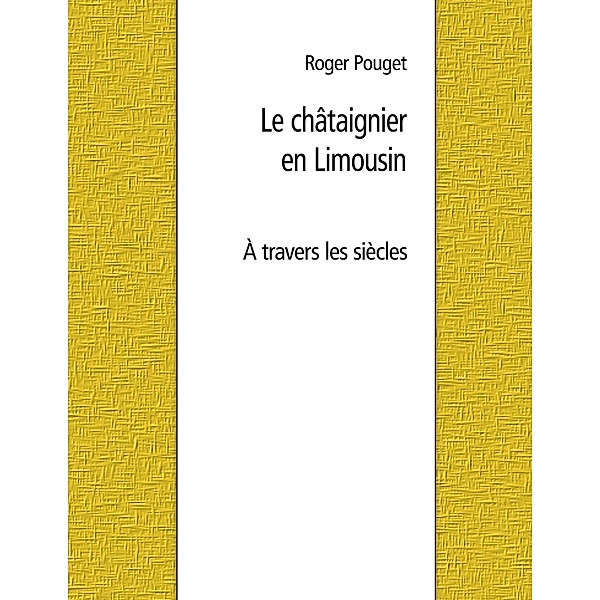 Le châtaignier en Limousin, Roger Pouget
