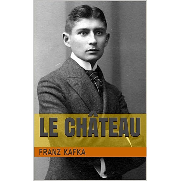 Le Château, Franz Kafka