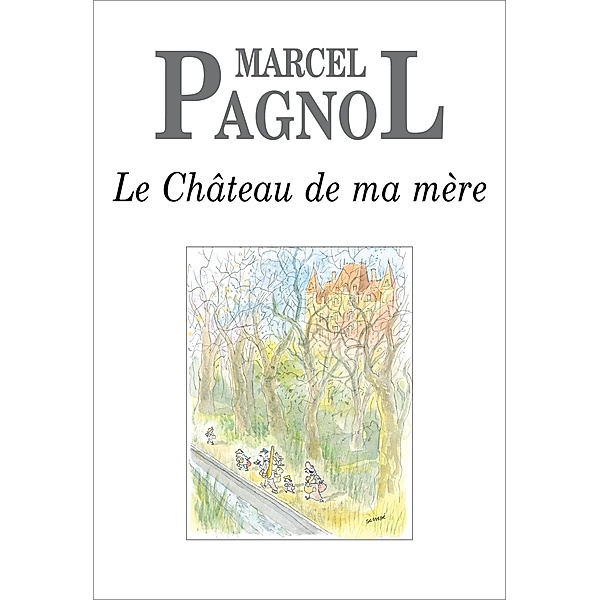 Le Château de ma mère, Marcel Pagnol