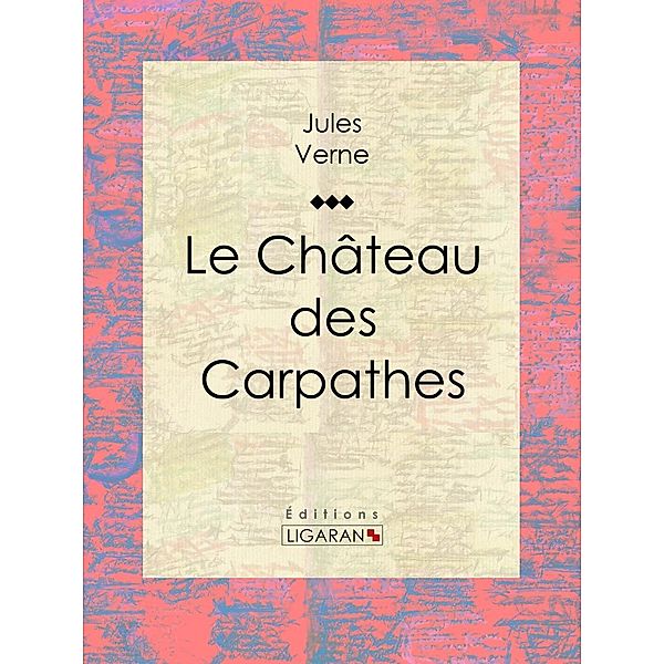 Le Château des Carpathes, Ligaran, Jules Verne