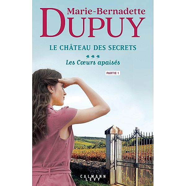 Le Château des Secrets, T3 - Les Coeurs apaisés - partie 1 / Le Château des Secrets Bd.3, Marie-Bernadette Dupuy