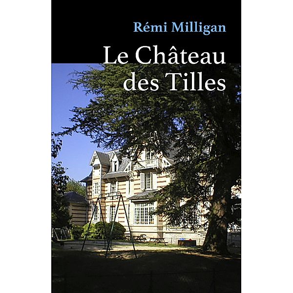 Le Chateau des Tilles / Librinova, Milligan Remi Milligan