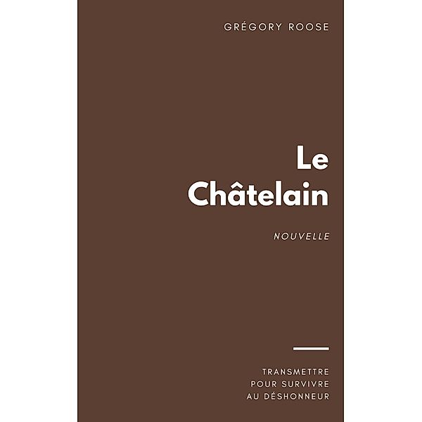 Le Châtelain, Grégory Roose