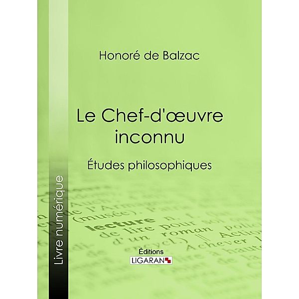 Le Chef-d'oeuvre inconnu, Honoré de Balzac, Ligaran