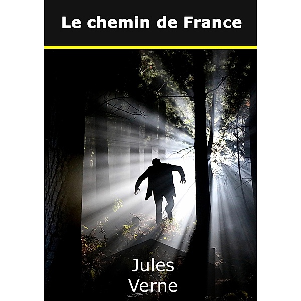 Le chemin de France, Jules Verne