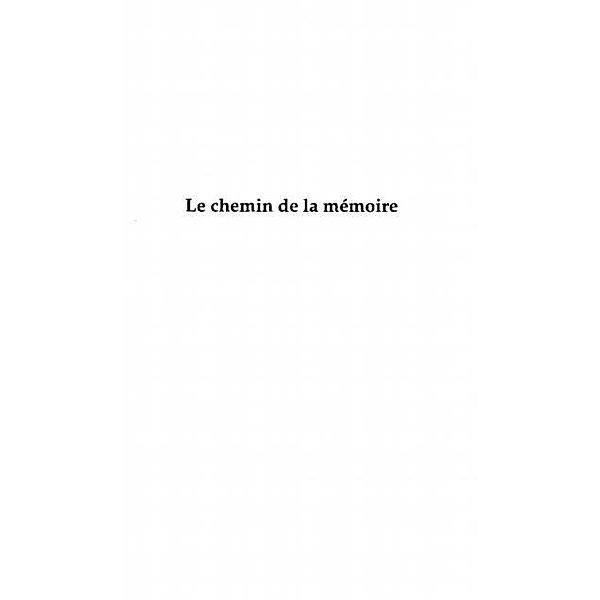 LE CHEMIN DE LA MEMOIRE / Hors-collection, Collectif