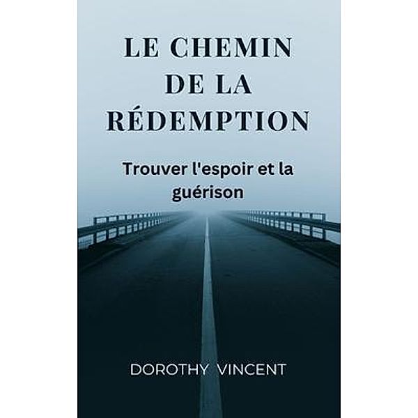 Le chemin de la redemption, Dorothy Vincent