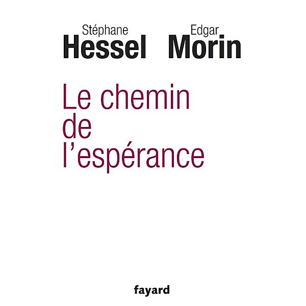 Le chemin de l'espérance / Essais, Edgar Morin, Stéphane Hessel