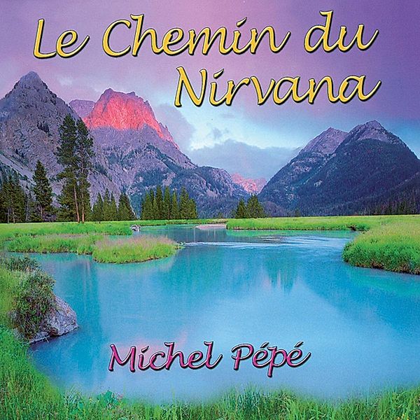 Le Chemin Du Nirvana, Michel Pépé