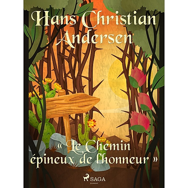 « Le Chemin épineux de l'honneur » / Les Contes de Hans Christian Andersen, H. C. Andersen