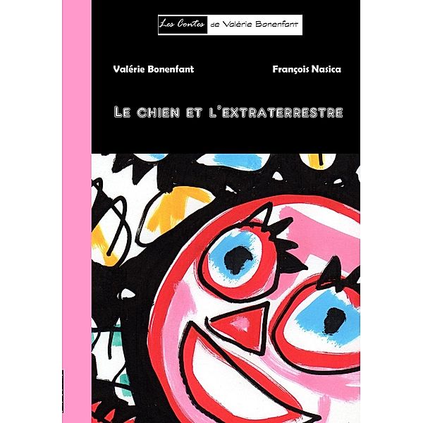 Le chien et l'extraterrestre, Valérie Bonenfant, François Nasica