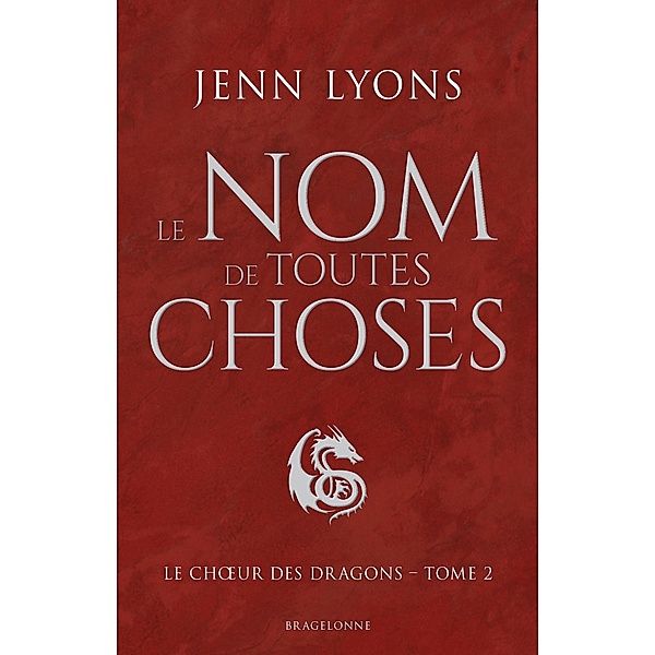 Le Choeur des dragons, T2 : Le Nom de toutes choses / Le Choeur des dragons Bd.2, Jenn Lyons
