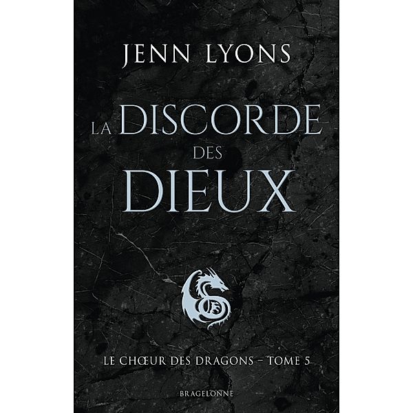 Le Choeur des dragons, T5 : La Discorde des dieux / Le Choeur des dragons Bd.5, Jenn Lyons