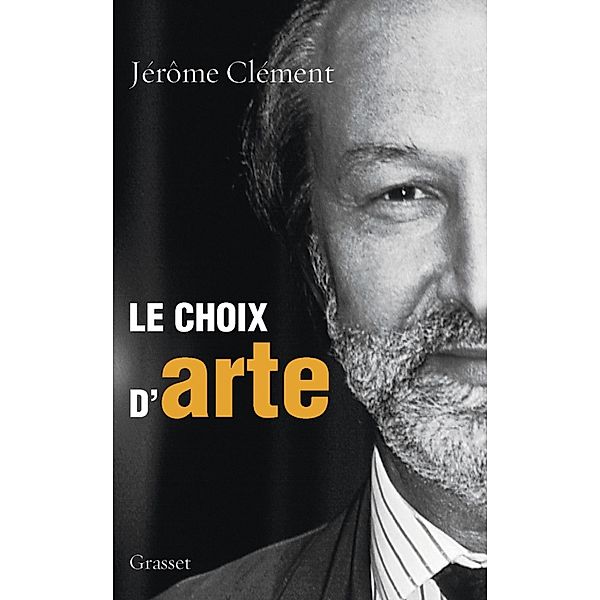 Le choix d'ARTE / Essai, Jérôme Clément