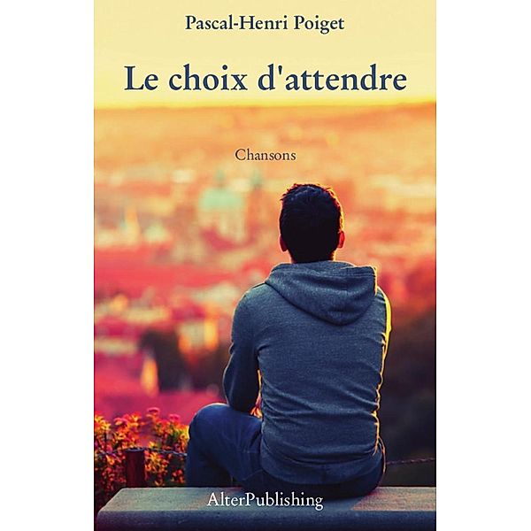 Le choix d'attendre, Pascal-Henri Poiget