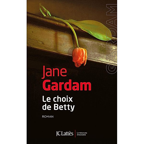 Le choix de Betty / Litt. étrangère, Jane Gardam