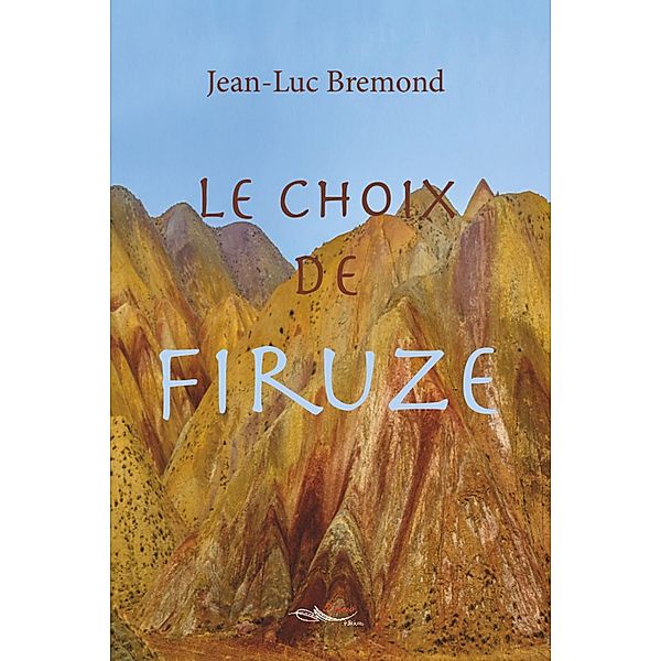 Le choix de Firuze, Jean-Luc Bremond