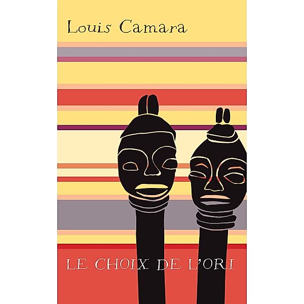 Le Choix de l'Ori, Louis Camara