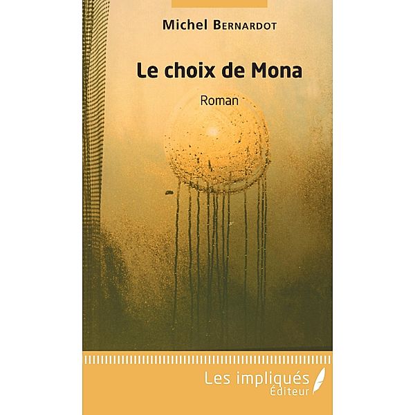 Le choix de Mona, Bernardot Michel Bernardot