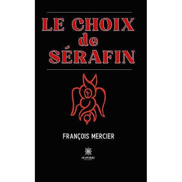 Le choix de Sérafin, François Mercier