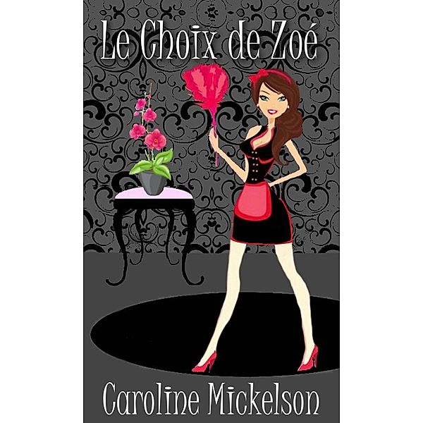 Le choix de Zoe, Caroline Mickelson