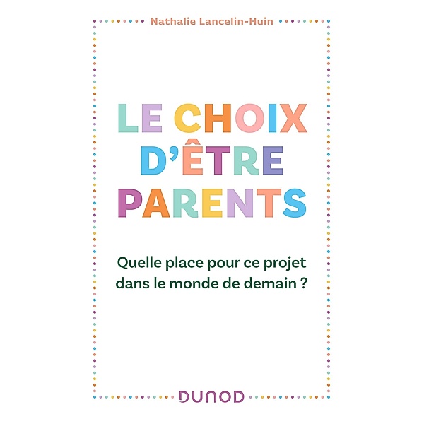 Le choix d'être parents / Hors Collection, Nathalie Lancelin-Huin