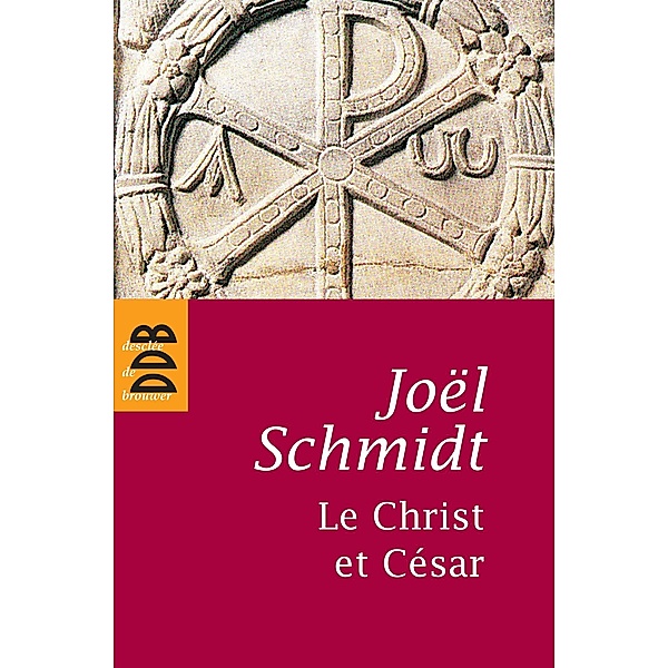 Le Christ et César / Documents/Histoire, Joël Schmidt
