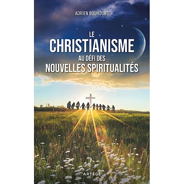 Le christianisme au défi des nouvelles spiritualités, Adrien Bouhours