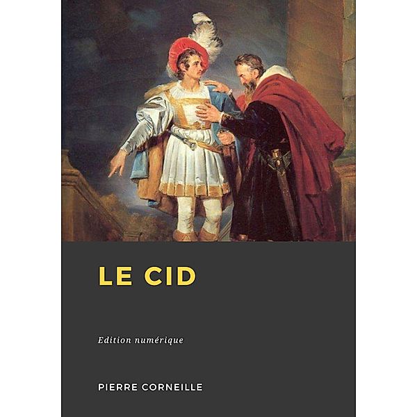 Le Cid, Pierre Corneille